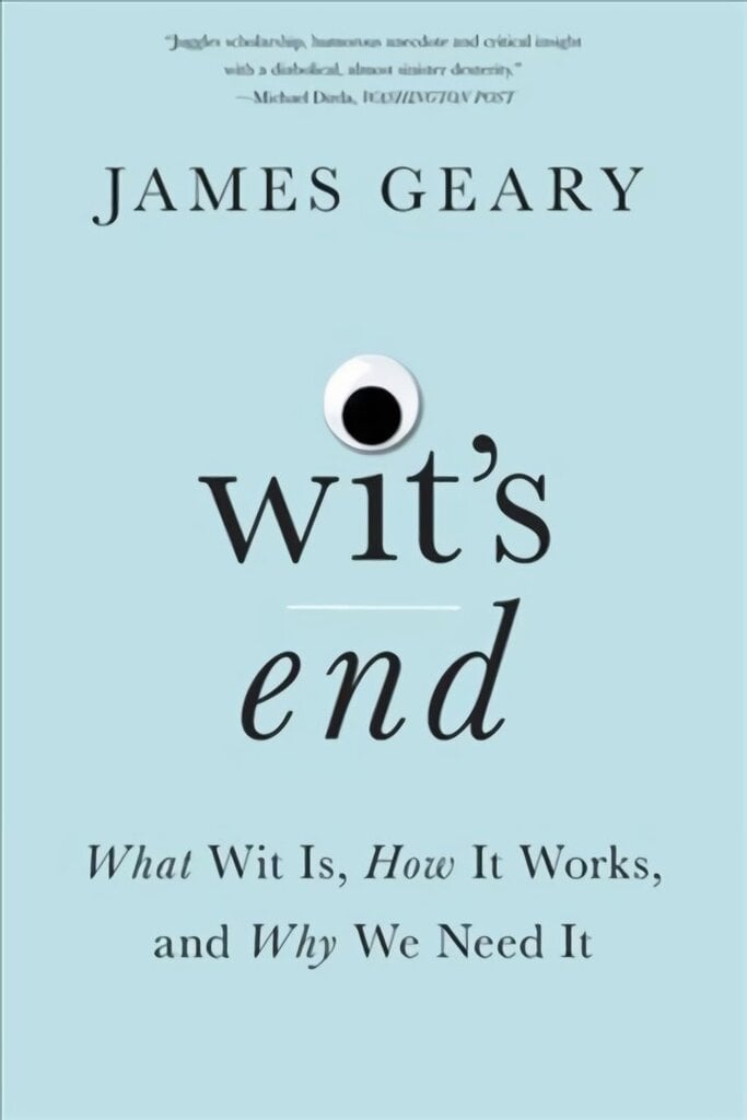 Wit's End: What Wit Is, How It Works, and Why We Need It цена и информация | Võõrkeele õppematerjalid | kaup24.ee