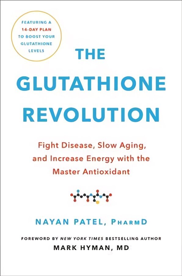 The Glutathione Revolution: Fight Disease, Slow Aging, and Increase Energy with the Master Antioxidant hind ja info | Eneseabiraamatud | kaup24.ee