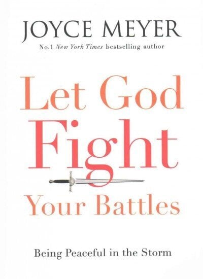 Let God Fight Your Battles: Being Peaceful in the Storm цена и информация | Usukirjandus, religioossed raamatud | kaup24.ee