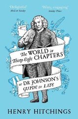 World in Thirty-Eight Chapters or Dr Johnson's Guide to Life цена и информация | Биографии, автобиогафии, мемуары | kaup24.ee