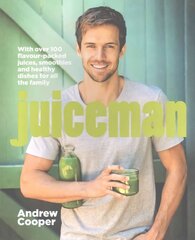 Juiceman: Over 100 healthy juice and smoothie recipes for all the family hind ja info | Retseptiraamatud | kaup24.ee