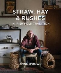 Straw, Hay & Rushes in Irish Folk Tradition цена и информация | Книги об искусстве | kaup24.ee