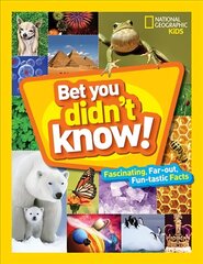 Bet You Didn't Know!: Fascinating, Far-Out, Fun-Tastic Facts! цена и информация | Книги для подростков и молодежи | kaup24.ee