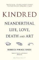Kindred: Neanderthal Life, Love, Death And Art hind ja info | Võõrkeele õppematerjalid | kaup24.ee