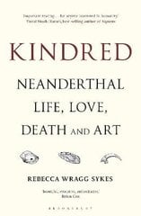 Kindred: Neanderthal Life, Love, Death And Art hind ja info | Võõrkeele õppematerjalid | kaup24.ee