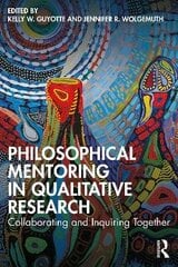 Philosophical Mentoring In Qualitative Research: Collaborating And Inquiring Together цена и информация | Пособия по изучению иностранных языков | kaup24.ee