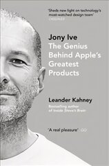 Jony Ive: The Genius Behind Apple's Greatest Products hind ja info | Elulooraamatud, biograafiad, memuaarid | kaup24.ee