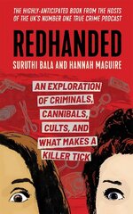 Redhanded: An Exploration of Criminals, Cannibals, Cults, and What Makes a Killer Tick hind ja info | Elulooraamatud, biograafiad, memuaarid | kaup24.ee