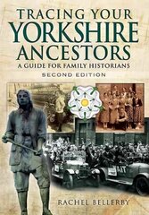 Tracing Your Yorkshire Ancestors: A Guide for Family Historians: A Guide for Family Historians 2nd Revised edition цена и информация | Книги о питании и здоровом образе жизни | kaup24.ee