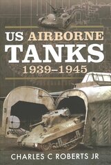 US Airborne Tanks, 1939-1945 hind ja info | Ühiskonnateemalised raamatud | kaup24.ee