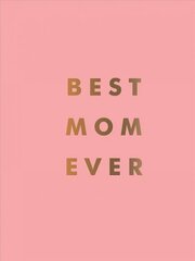 Best Mum Ever: The Perfect Gift for Your Incredible Mum цена и информация | Самоучители | kaup24.ee