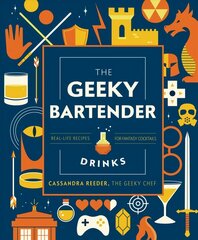 Geeky Bartender Drinks: Real-Life Recipes for Fantasy Cocktails цена и информация | Книги рецептов | kaup24.ee
