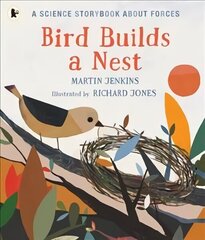 Bird Builds a Nest: A Science Storybook about Forces hind ja info | Noortekirjandus | kaup24.ee