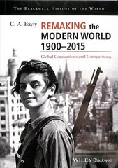 Remaking the Modern World 1900-2015 - Global Connections and Comparisons: Global Connections and Comparisons цена и информация | Исторические книги | kaup24.ee