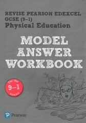 Pearson REVISE Edexcel GCSE (9-1) Physical Education Model Answer Workbook: for home learning, 2022 and 2023 assessments and exams Student edition hind ja info | Noortekirjandus | kaup24.ee