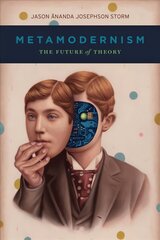 Metamodernism: The Future of Theory hind ja info | Ajalooraamatud | kaup24.ee