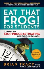 Eat That Frog! For Students: 22 Ways to Stop Procrastinating and Excel in School цена и информация | Книги по экономике | kaup24.ee