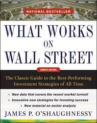 What Works on Wall Street, Fourth Edition: The Classic Guide to the Best-Performing Investment Strategies of All Time 4th edition hind ja info | Majandusalased raamatud | kaup24.ee