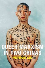 Queer Marxism in Two Chinas цена и информация | Исторические книги | kaup24.ee