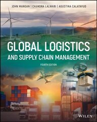 Global Logistics and Supply Chain Management, Four th Edition 4th Edition hind ja info | Majandusalased raamatud | kaup24.ee