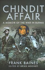 Chindit Affair: A Memoir of the War in Burma цена и информация | Биографии, автобиогафии, мемуары | kaup24.ee