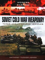 Soviet Cold War Weaponry: Tanks and Armoured Vehicles hind ja info | Ajalooraamatud | kaup24.ee