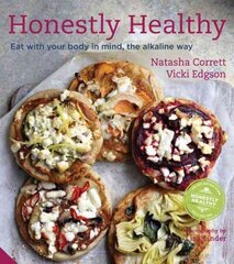 Honestly Healthy: Eat with your body in mind, the alkaline way цена и информация | Книги рецептов | kaup24.ee