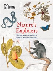 Nature's Explorers: Adventurers who recorded the wonder of the natural world hind ja info | Tervislik eluviis ja toitumine | kaup24.ee
