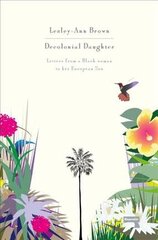 Decolonial Daughter: Letters from a Black Woman to Her European Son hind ja info | Ühiskonnateemalised raamatud | kaup24.ee