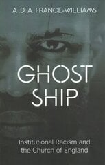 Ghost Ship: Institutional Racism and the Church of England цена и информация | Духовная литература | kaup24.ee