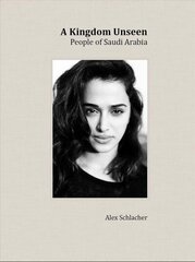Kingdom Unseen: People of Saudi Arabia цена и информация | Книги по фотографии | kaup24.ee