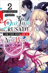 Our Last Crusade or the Rise of a New World, Vol. 2 (light novel) цена и информация | Книги для подростков и молодежи | kaup24.ee