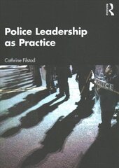 Police Leadership as Practice цена и информация | Книги по социальным наукам | kaup24.ee