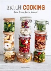 Batch Cooking: Save Time, Save Money! hind ja info | Retseptiraamatud  | kaup24.ee