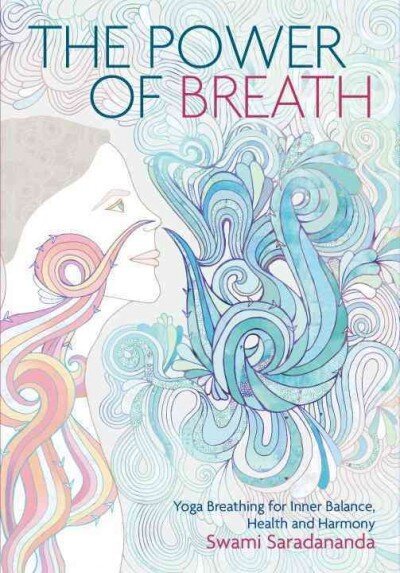 Power of Breath: The Art of Breathing Well for Harmony, Happiness and Health hind ja info | Eneseabiraamatud | kaup24.ee