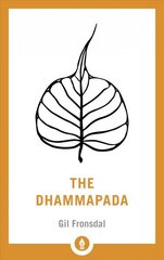 Dhammapada: A New Translation of the Buddhist Classic hind ja info | Usukirjandus, religioossed raamatud | kaup24.ee