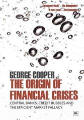 Origin of Financial Crises: Central Banks, Credit Bubbles and the Efficient Market Fallacy цена и информация | Книги по экономике | kaup24.ee