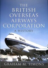 British Overseas Airways Corporation: A History цена и информация | Книги по социальным наукам | kaup24.ee