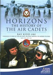 Horizons - The History of the Air Cadets: The History of the Air Cadets hind ja info | Ühiskonnateemalised raamatud | kaup24.ee