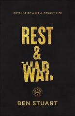 Rest and War: Rhythms of a Well-Fought Life hind ja info | Usukirjandus, religioossed raamatud | kaup24.ee