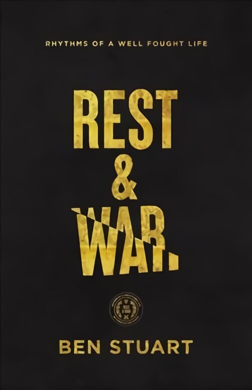 Rest and War: Rhythms of a Well-Fought Life цена и информация | Usukirjandus, religioossed raamatud | kaup24.ee