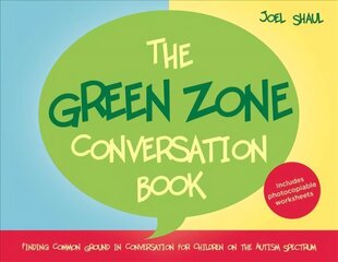 Green Zone Conversation Book: Finding Common Ground in Conversation for Children on the Autism Spectrum цена и информация | Книги по социальным наукам | kaup24.ee