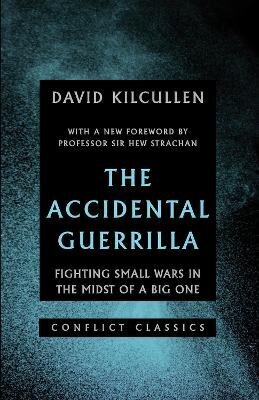 Accidental Guerrilla: Fighting Small Wars in the Midst of a Big One hind ja info | Ühiskonnateemalised raamatud | kaup24.ee