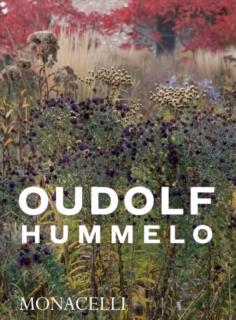Hummelo: A Journey Through a Plantsman's Life hind ja info | Aiandusraamatud | kaup24.ee