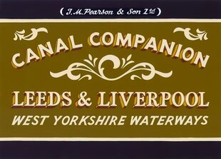 Pearson's Canal Companion: Leeds & Liverpool: West Yorkshire Waterways hind ja info | Reisiraamatud, reisijuhid | kaup24.ee