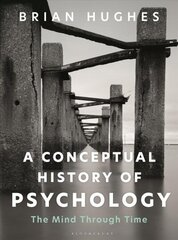 Conceptual History of Psychology: The Mind Through Time hind ja info | Ühiskonnateemalised raamatud | kaup24.ee