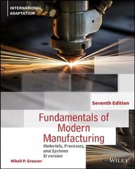 Fundamentals of Modern Manufacturing - Materials, Processes and Systems, 7th Edition International Adaptation: Materials, Processes and Systems 7th Edition, International Adaptation hind ja info | Ühiskonnateemalised raamatud | kaup24.ee