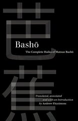 Basho: The Complete Haiku of Matsuo Basho цена и информация | Поэзия | kaup24.ee