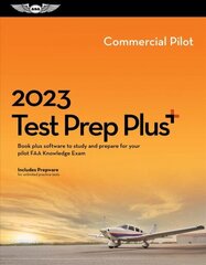 2023 Commercial Pilot Test Prep Plus: Book Plus Software to Study and Prepare for Your Pilot FAA Knowledge Exam 2023 ed. цена и информация | Энциклопедии, справочники | kaup24.ee