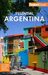 Fodor's Essential Argentina: with the Wine Country, Uruguay & Chilean Patagonia 2nd edition цена и информация | Путеводители, путешествия | kaup24.ee